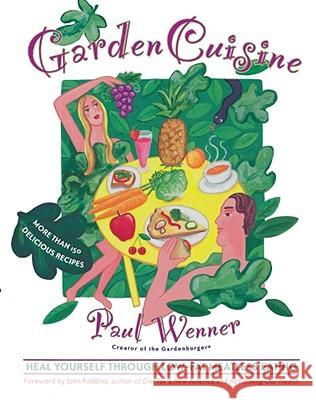 Gardencuisine: Heal Yourself through Low-Fat Meatless Eating Paul Wenner 9780684838823 Simon & Schuster - książka