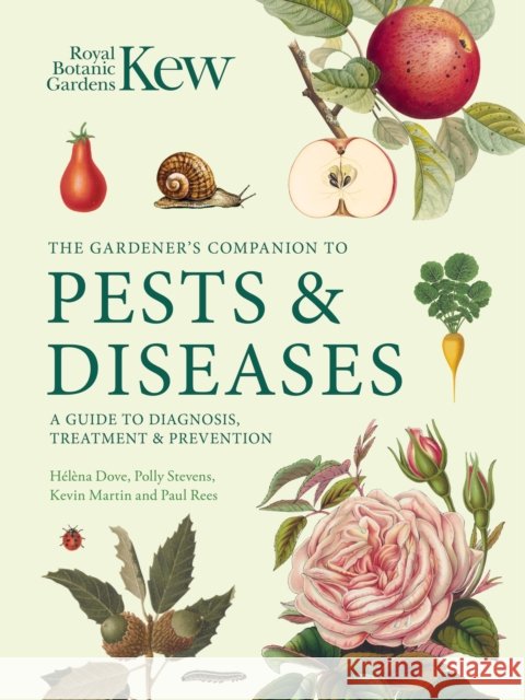Gardener's Companion to Pests and Diseases: A Guide to Diagnosis, Treatment & Prevention Royal Botanic Gardens Kew 9780711288904 Frances Lincoln - książka
