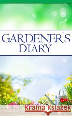 Gardener's Diary Blue Gate Hobby 9781731419620 Independently Published - książka