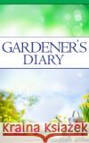 Gardener's Diary Blue Gate Hobby 9781731419620 Independently Published