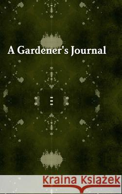 Gardener's Journal Andrew Perkins 9781329925076 Lulu.com - książka