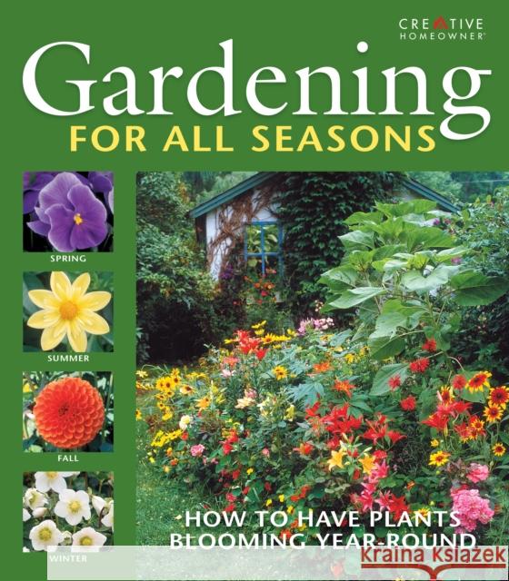 Gardening for All Seasons: Your How-To Guide to a Thriving & Blooming Garden Year-Round John D. Wagner 9781580116275 Creative Homeowner - książka