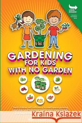 Gardening for Kids with No Garden Scott Thompson 9781739826635 Meshi Ltd - książka