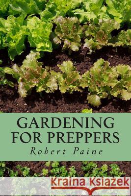 Gardening for Preppers Robert Paine 9781507884980 Createspace - książka