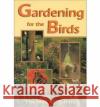 Gardening for the Birds Thomas C. Barnes 9780813120713 University Press of Kentucky