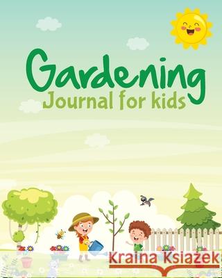 Gardening Journal For Kids: Hydroponic Organic Summer Time Container Seeding Planting Fruits and Vegetables Wish List Gardening Gifts For Kids Per Larson, Patricia 9781649300089 Patricia Larson - książka