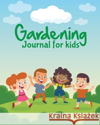 Gardening Journal For Kids: The purpose of this Garden Journal is to keep all your various gardening activities and ideas organized in one easy to Patricia Larson 9781649300065 Patricia Larson - książka