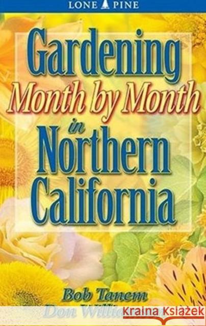 Gardening Month by Month in Northern California Bob Tanem Allison Beck Don Williamson 9781551053653 Lone Pine Publishing - książka