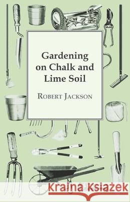 Gardening On Chalk And Lime Soil Jackson, Robert 9781445510385 Stevenson Press - książka