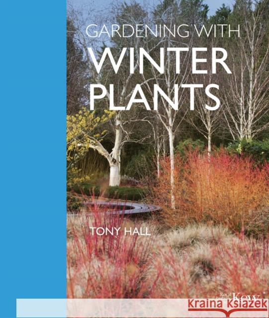 Gardening with Winter Plants Tony Hall 9781842467947 Royal Botanic Gardens - książka