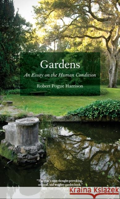 Gardens: An Essay on the Human Condition Harrison, Robert Pogue 9780226317892  - książka