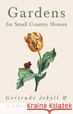 Gardens for Small Country Houses Gertrude Jekyll Lawrence Weaver 9781528709958 Read Country Books - książka