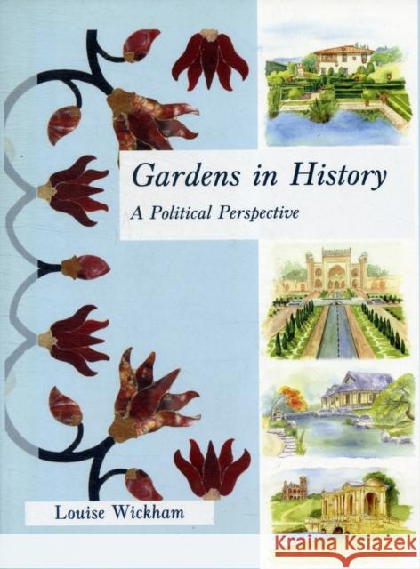 Gardens in History: A Political Perspective Wickham, Louise 9781905119431  - książka