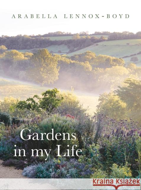 Gardens in My Life Arabella Lennox-Boyd 9781789545685 Bloomsbury Publishing PLC - książka