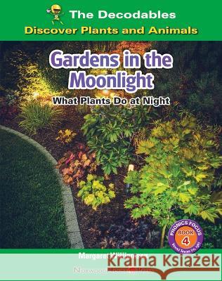 Gardens in the Moonlight: What Plants Do at Night Margaret Williamson 9781684049028 Norwood House Press - książka