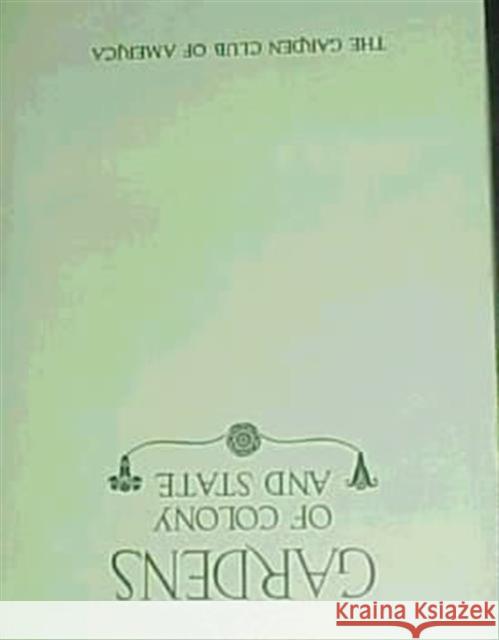 Gardens of Colony and State: Gardens and Gardeners of the American Colonies and the Republic Before 184 Lockwood, Alice G. B. 9780917841019 University of Pennsylvania Press - książka