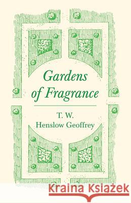 Gardens of Fragrance T W Henslow Geoffrey 9781528710930 Read Books - książka