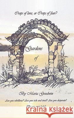 Gardens of Life Maria A. Goodwin 9781450272858 iUniverse.com - książka