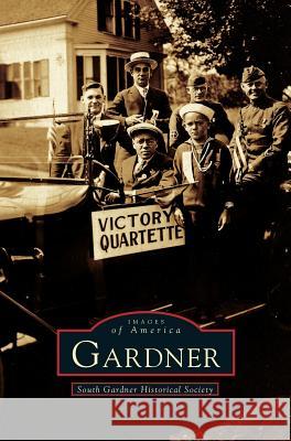 Gardner South Gardner Historic Society 9781531659394 Arcadia Publishing Library Editions - książka