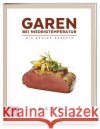 Garen bei Niedrigtemperatur : Die besten Rezepte  9783898835336 Zabert Sandmann