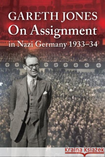 Gareth Jones: On Assignment in Nazi Germany 1933-34 Ray Gamache 9781860571480 Welsh Academic Press - książka
