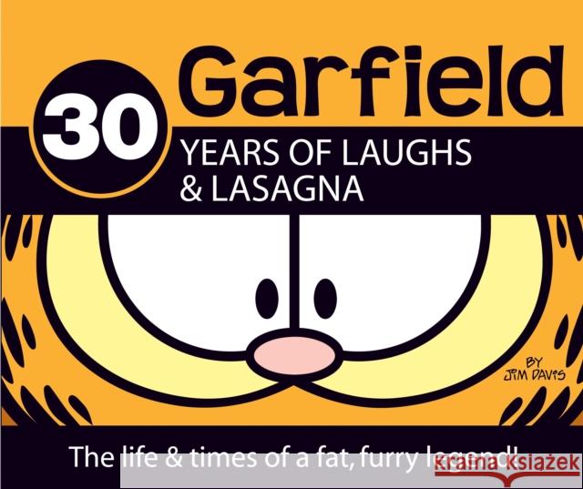 Garfield 30 Years of Laughs & Lasagna: The Life & Times of a Fat, Furry Legend! Davis, Jim 9780345503794 Ballantine Books - książka