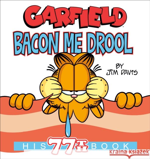 Garfield Bacon Me Drool: His 77th Book Jim Davis 9780593873502 Random House Worlds - książka