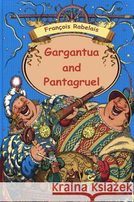 Gargantua and Pantagruel Francois Rabelais 9781522723998 Createspace Independent Publishing Platform - książka