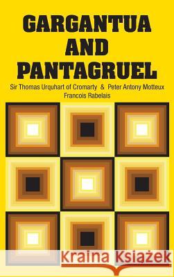 Gargantua and Pantagruel Francois Rabelais Sir Thomas Urquhar Peter Antony Motteux 9781731703118 Simon & Brown - książka