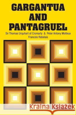 Gargantua and Pantagruel Francois Rabelais Sir Thomas Urquhar Peter Antony Motteux 9781731703125 Simon & Brown - książka