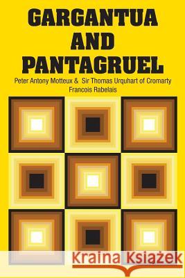 Gargantua and Pantagruel Francois Rabelais Peter Antony Motteux Sir Thomas Urquhart of Cromarty 9781731707956 Simon & Brown - książka