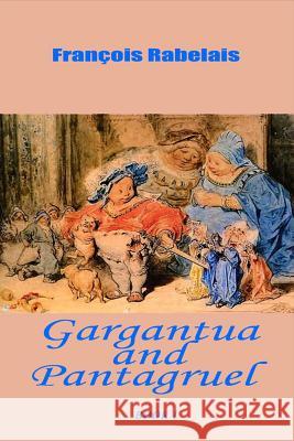 Gargantua and Pantagruel Book 1 Francois Rabelais 9781519798756 Createspace Independent Publishing Platform - książka