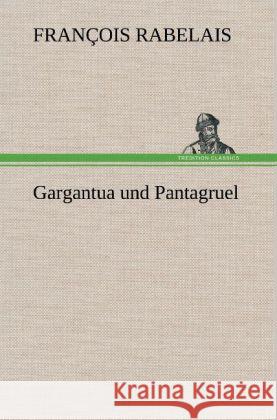 Gargantua und Pantagruel Rabelais, François 9783847259640 TREDITION CLASSICS - książka