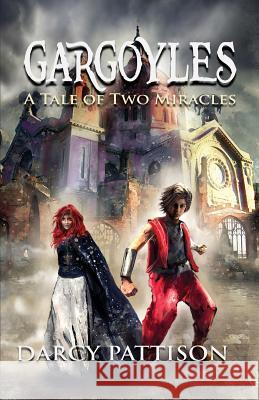 Gargoyles: A Tale of Two Miracles Pattisondarcy 9781629441078 Mims House - książka