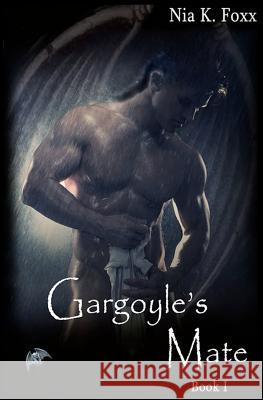 Gargoyle's Mate Nia K. Foxx 9781475122893 Createspace - książka