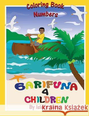 Garifuna 4 Children-Numbers: Numbers 1 - 10 Isidra Sabio Roy Cayetano 9780988824003 Afro-Latin Publishing - książka