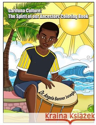 Garifuna Culture: The Spirit of Our Ancestors Coloring Book Angela Banner Joseph 9781090139436 Independently Published - książka