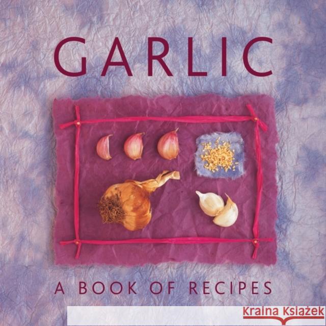 Garlic: A Book of Recipes Helen Sudell 9780754827696 Anness Publishing - książka