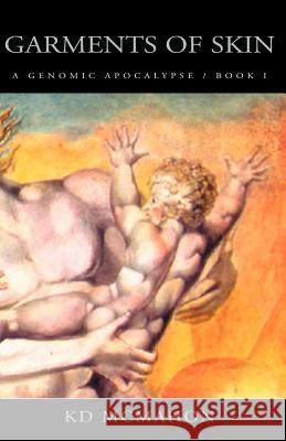 Garments of Skin Kd McMahon 9781413474244 Xlibris Corporation - książka