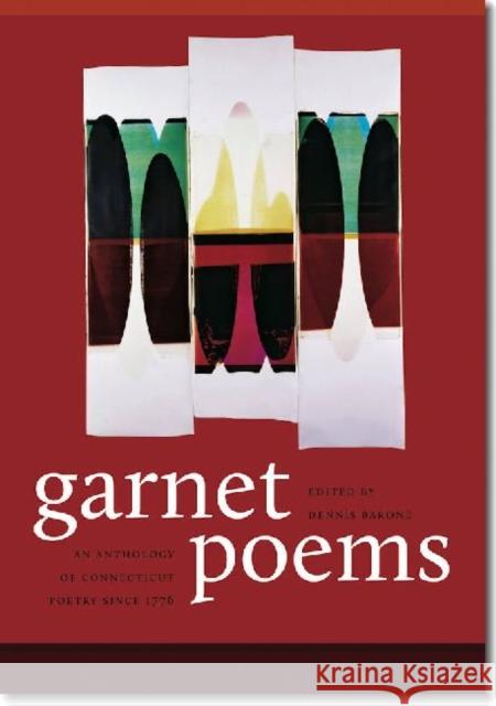 Garnet Poems: An Anthology of Connecticut Poetry Since 1776 Dennis Barone 9780819573094 Wesleyan - książka