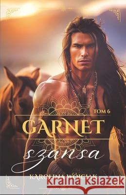 Garnet. Tom 6. Szansa Karolina Wojciak 9788397565838 Karolina Wojciak - książka