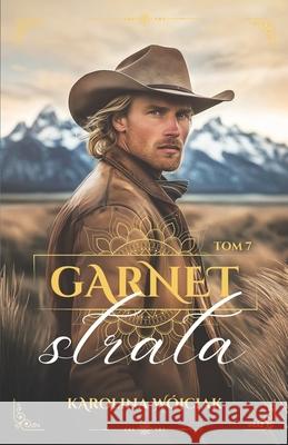 Garnet. Tom 7. Strata: Strata Karolina Wojciak 9788397565852 Karolina Wojciak - książka