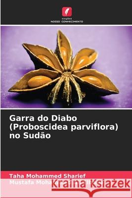 Garra do Diabo (Proboscidea parviflora) no Sudão Sharief, Taha Mohammed, Elballa, Mustafa Mohammed Ali 9786209013126 Edições Nosso Conhecimento - książka