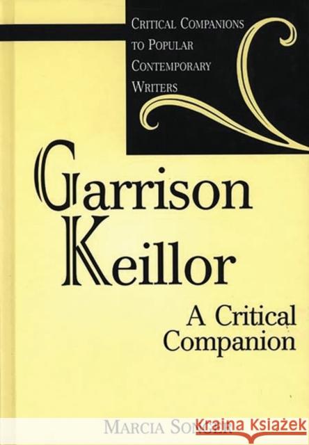 Garrison Keillor: A Critical Companion Songer, Marcia 9780313302305 Greenwood Press - książka