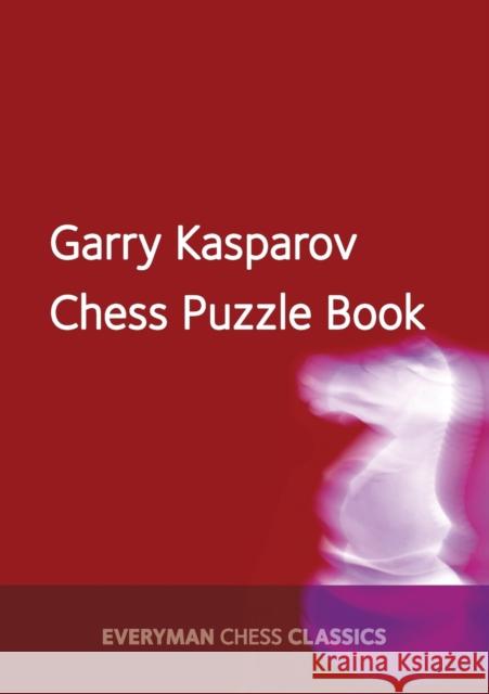 Garry Kasparov Chess Puzzle Book Kasparov, Garry 9781781943304 Everyman Chess - książka