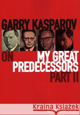 Garry Kasparov on My Great Predecessors, Part 2 Garry Kasparov 9781781945162 Everyman Chess - książka