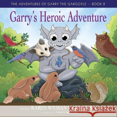 Garry's Heroic Adventure! Karin Wyman Vardaman 9781955622691 Fideli Publishing Inc. - książka