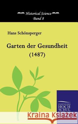 Garten Der Gesundheit (1487) Schönsperger, Hans   9783867411691 Europäischer Hochschulverlag - książka