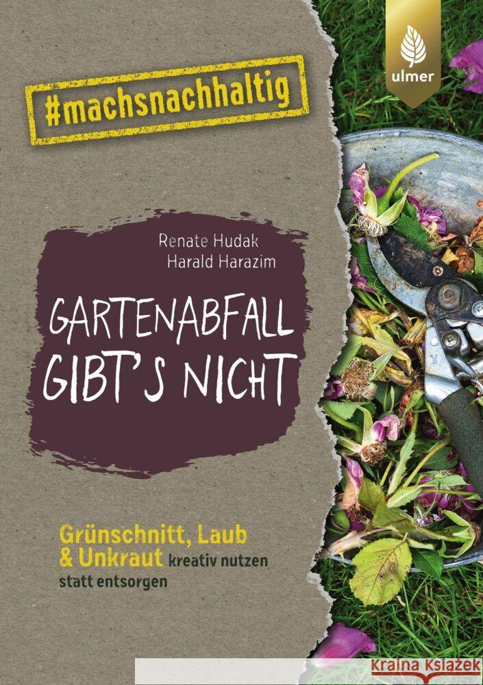 Gartenabfall gibt's nicht Hudak, Renate, Harazim, Harald 9783818615048 Verlag Eugen Ulmer - książka