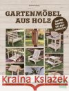 Gartenmöbel aus Holz Maxey, Randall 9783702020606 Stocker